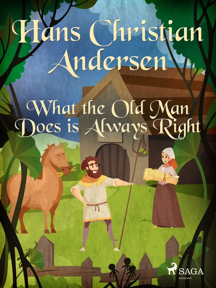 What the Old Man Does is Always Right af Hans Christian Andersen