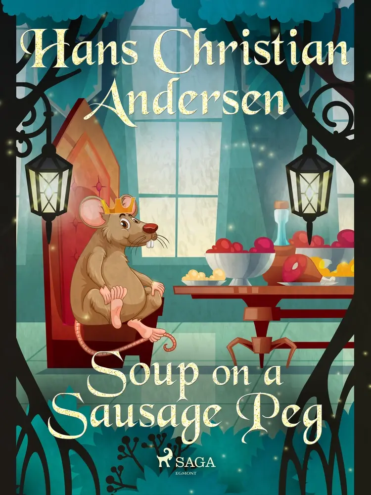 Soup on a Sausage Peg af Hans Christian Andersen