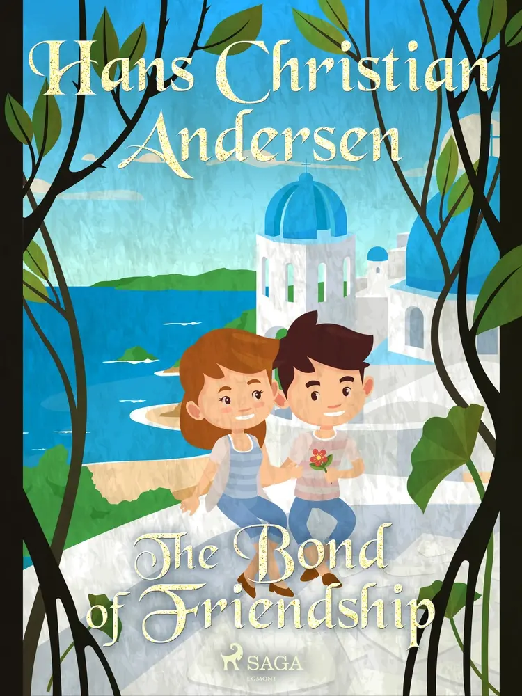 The Bond of Friendship af Hans Christian Andersen