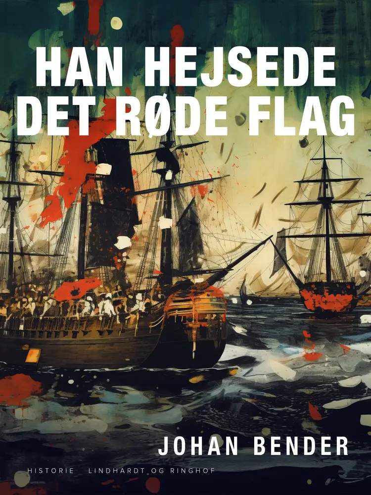 Han hejsede det røde flag af Johan Bender