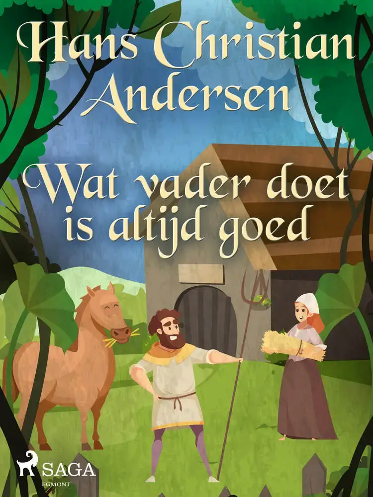 Wat vader doet is altijd goed af Hans Christian Andersen
