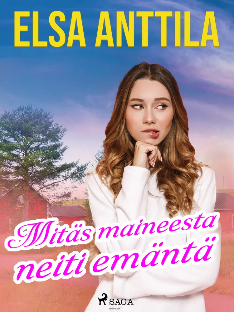 Mitäs maineesta neiti emäntä af Elsa Anttila