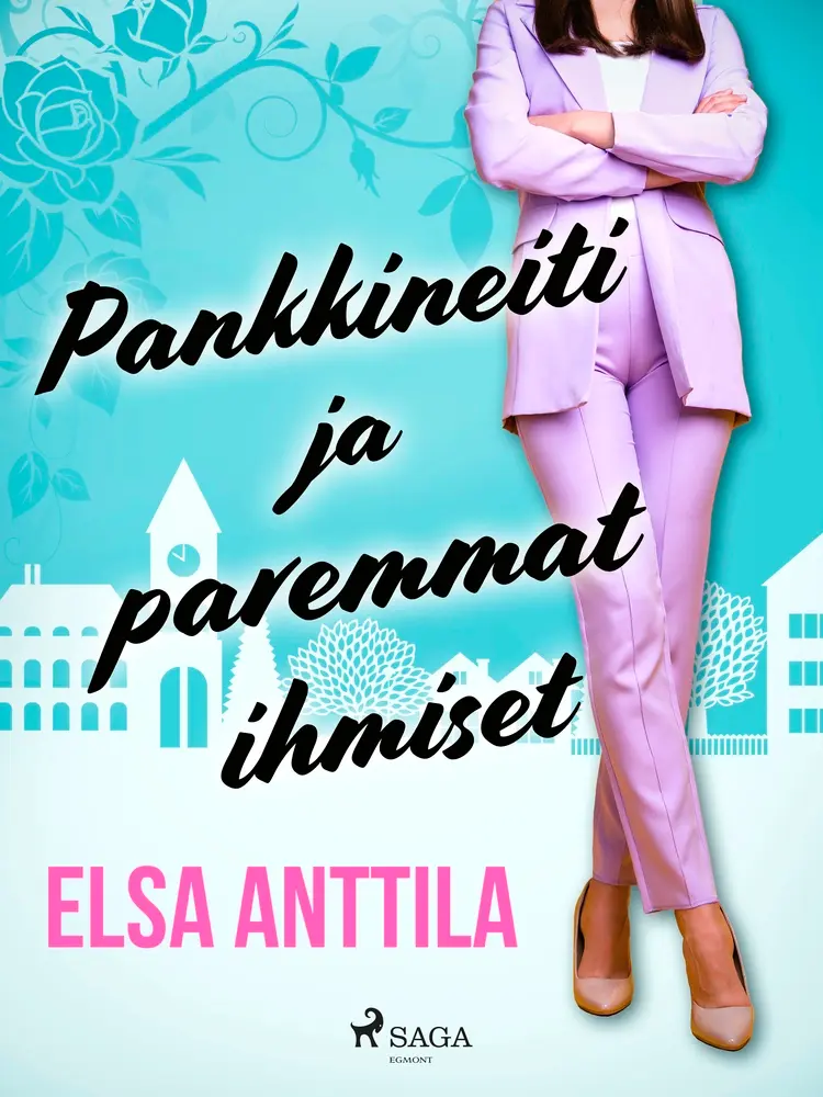 Pankkineiti ja paremmat ihmiset af Elsa Anttila