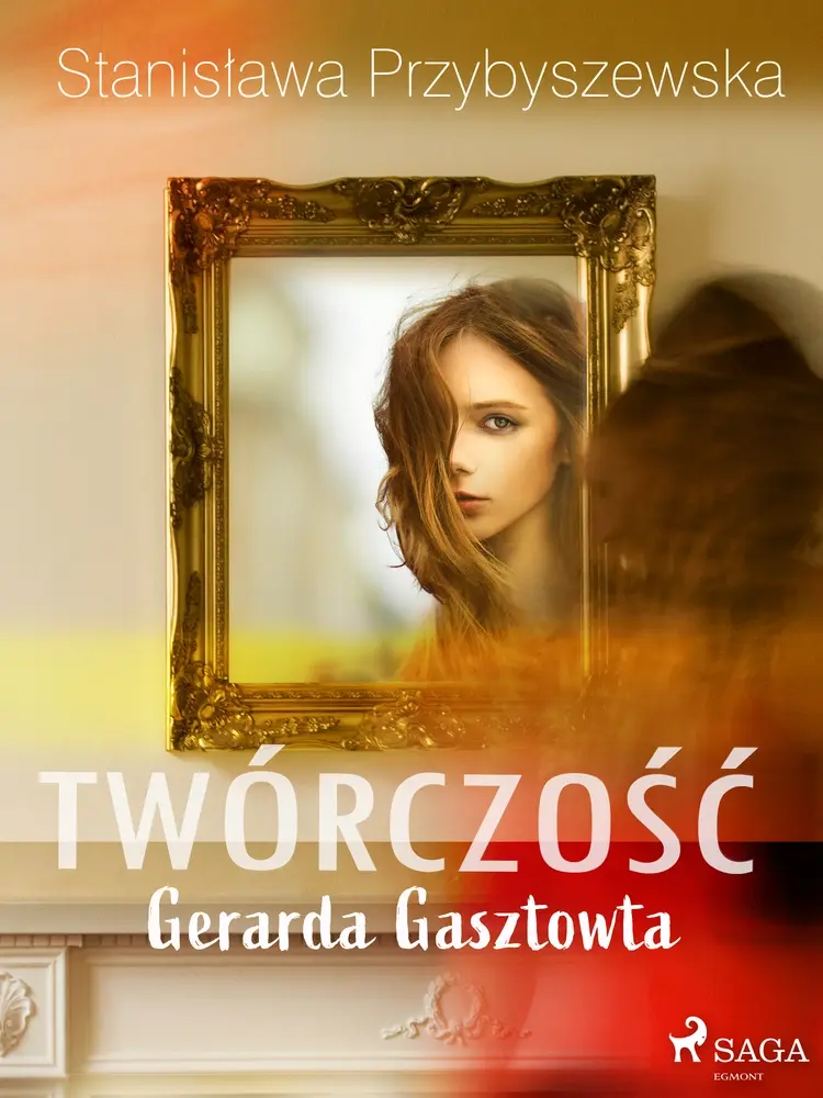 Twórczość Gerarda Gasztowta af Stanisława Przybyszewska