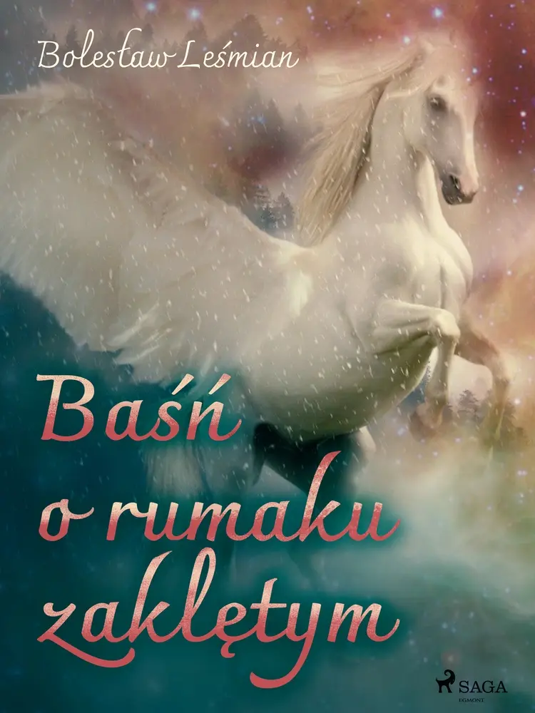 Baśń o rumaku zaklętym af Bolesław Leśmian