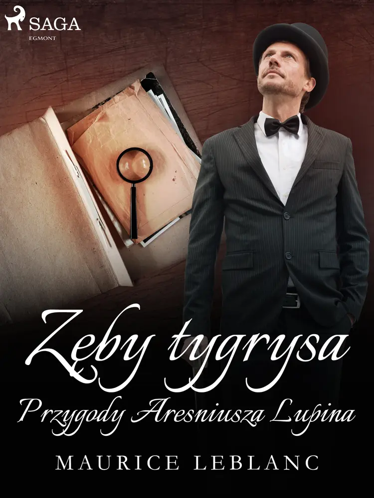 Zęby tygrysa: Przygody Arseniusza Lupina af Maurice Leblanc