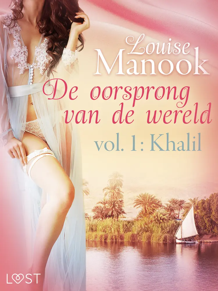 De oorsprong van de wereld, vol. 1: Khalil - Erotisch verhaal af Louise Manook