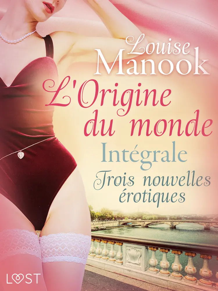 L'Origine du monde : Intégrale - Trois nouvelles érotiques af Louise Manook