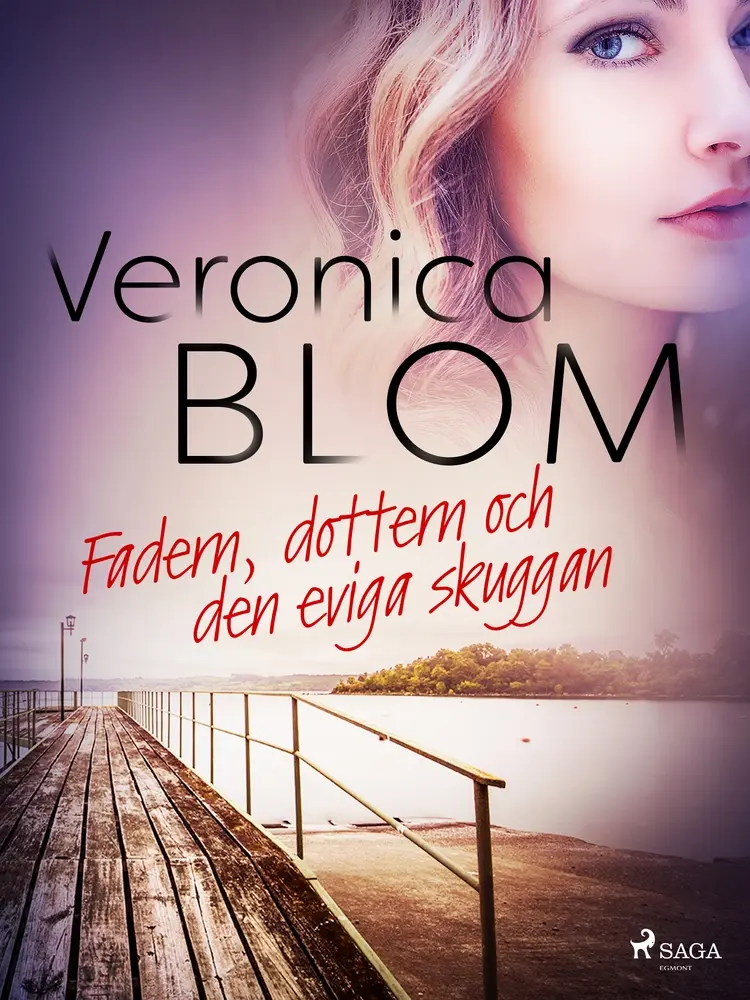 Fadern, dottern och den eviga skuggan af Veronica Blom