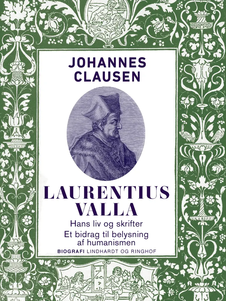 Laurentius Valla - hans liv og skrifter. Et bidrag til belysning af humanismen af Johannes Clausen