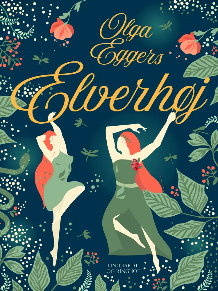 Elverhøj. Folkeroman. Fri bearbejdelse efter J. L. Heibergs Elverhøj af Olga Eggers