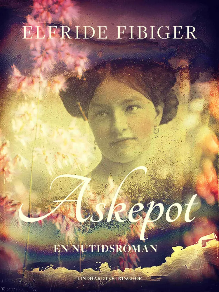 Askepot. En nutidsroman af Elfride Fibiger