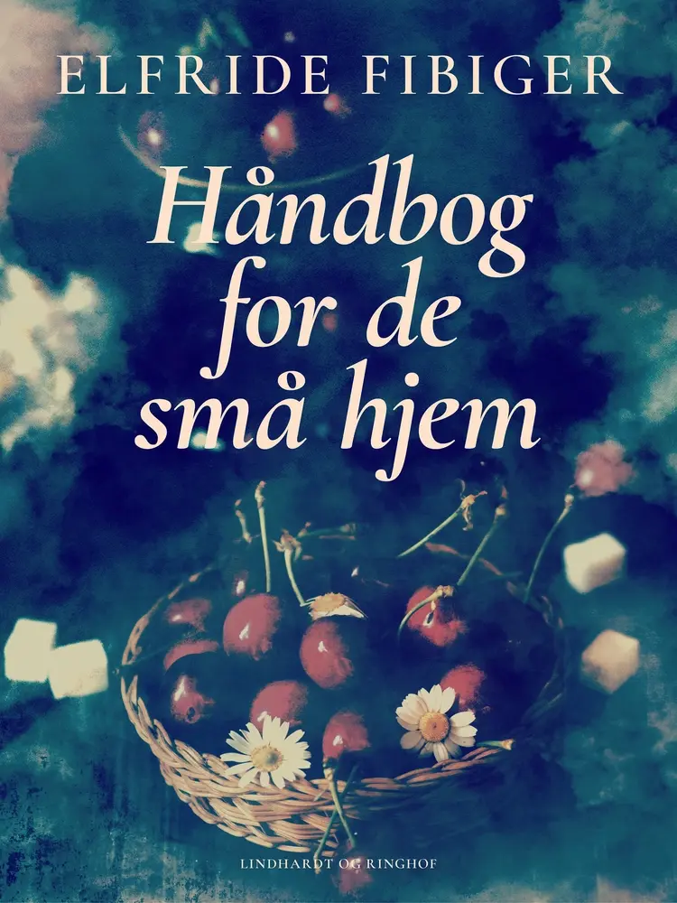 Håndbog for de små hjem af Elfride Fibiger