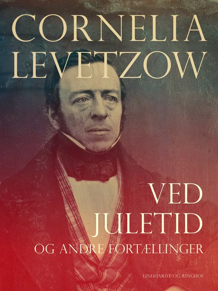 Ved juletid og andre fortællinger af Cornelia Levetzow