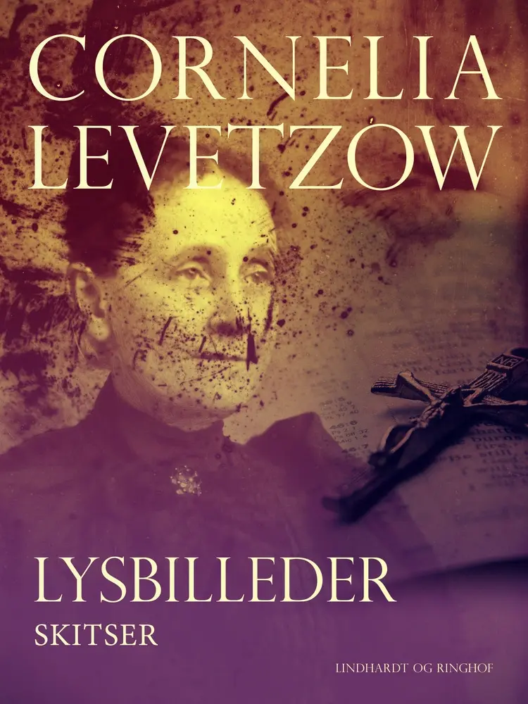 Lysbilleder. Skitser af Cornelia Levetzow