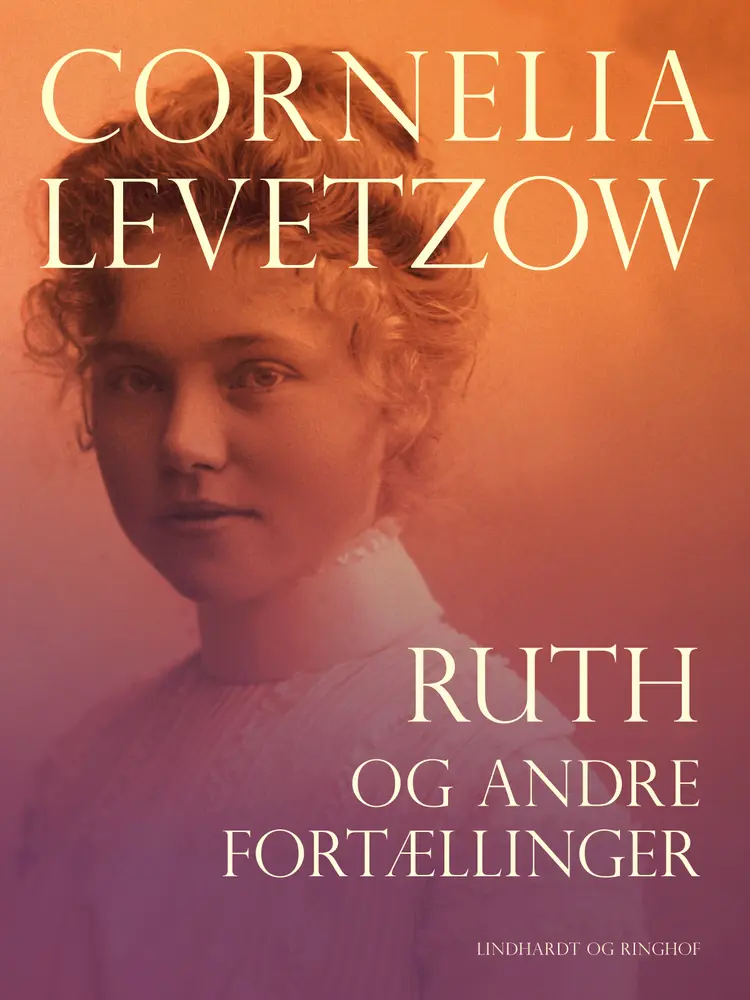 Ruth og andre fortællinger af Cornelia Levetzow