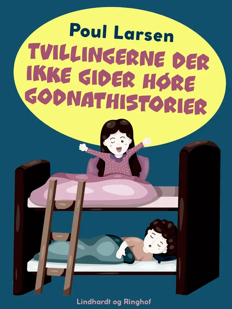 Tvillingerne der ikke gider høre godnathistorier af Poul Larsen