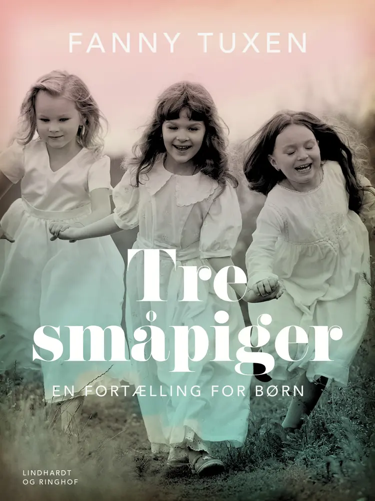 Tre småpiger. En fortælling for børn af Fanny Tuxen