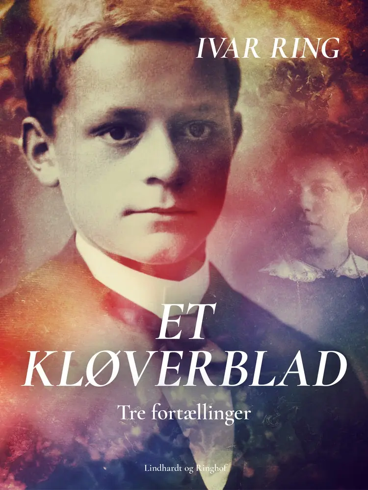 Et kløverblad. Tre fortællinger af Ivar Ring