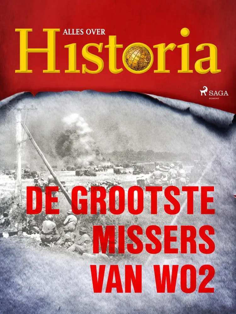 De grootste missers van wo2 af Alles over Historia