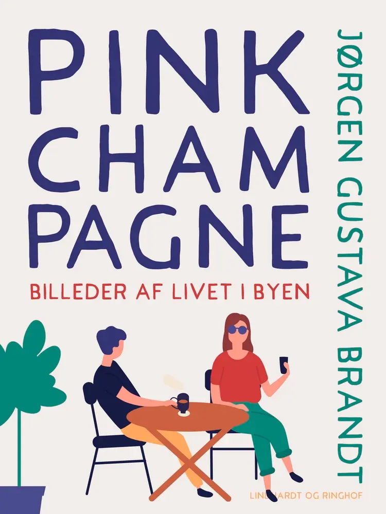 Pink champagne. Billeder af livet i byen af Jørgen Gustava Brandt