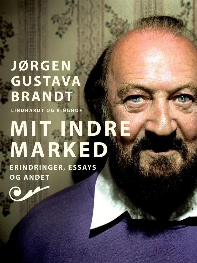 Mit indre marked. Erindringer, essays og andet af Jørgen Gustava Brandt