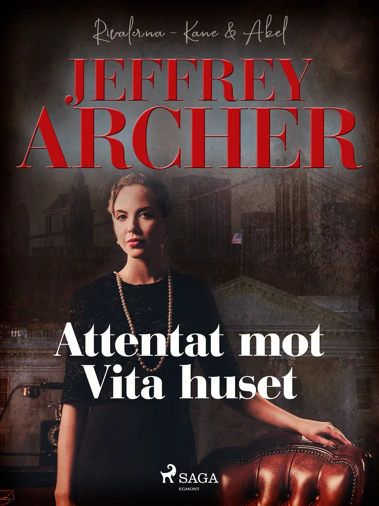 Attentat mot Vita huset af Jeffrey Archer