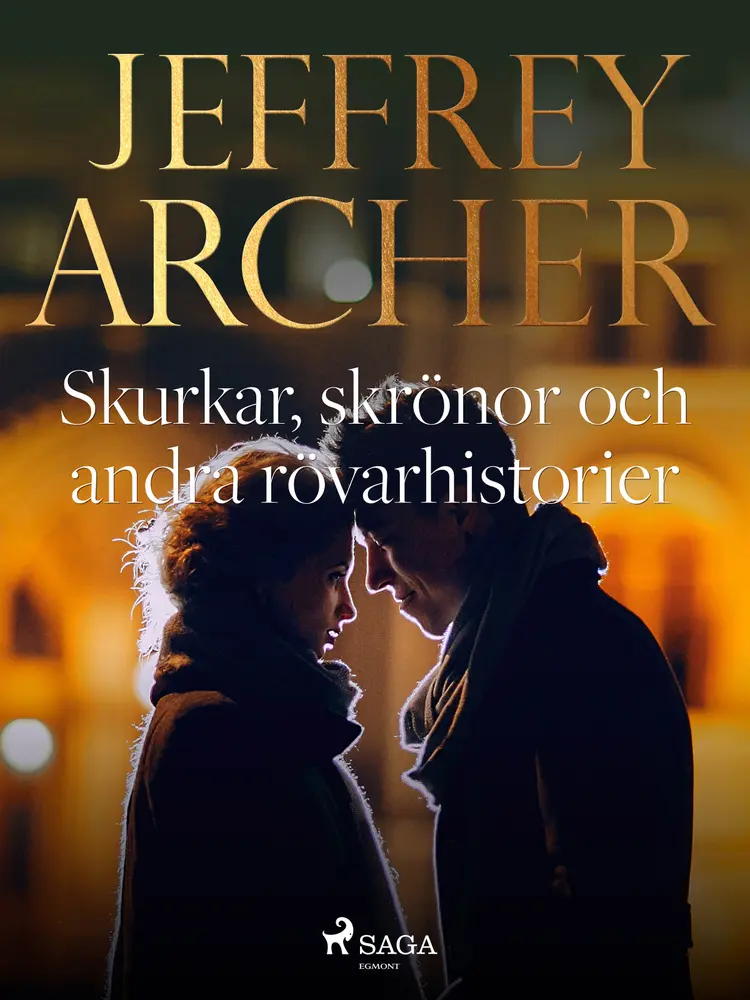 Skurkar, skrönor och andra rövarhistorier af Jeffrey Archer