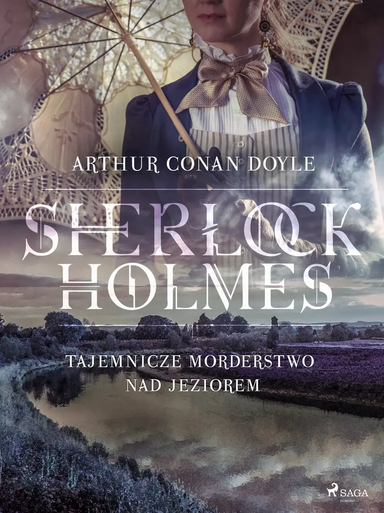 Tajemnicze morderstwo nad jeziorem af Arthur Conan Doyle