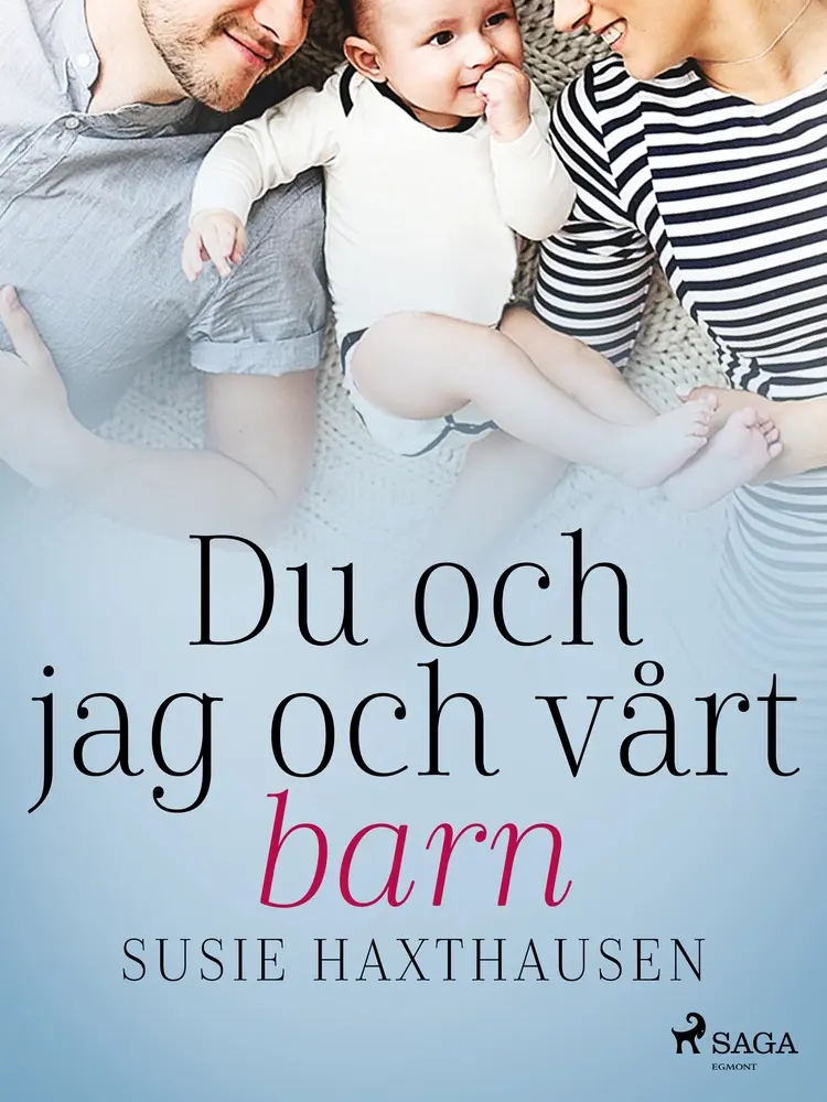 Du och jag och vårt barn af Susie Haxthausen