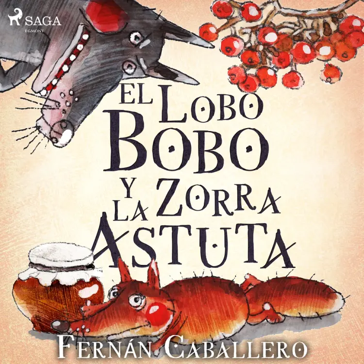 El lobo bobo y la zorra astuta af Fernán Caballero