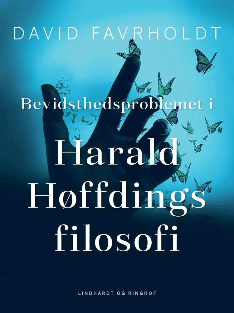 Bevidsthedsproblemet i Harald Høffdings filosofi af David Favrholdt