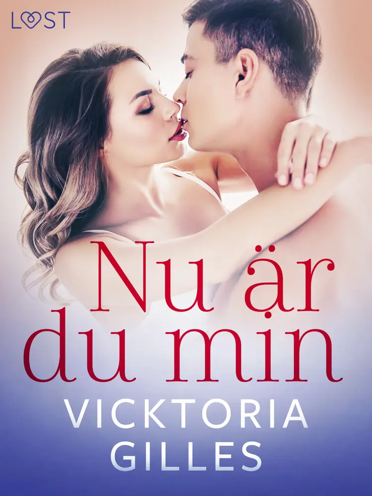 Nu är du min - erotisk novell af Vicktoria Gilles