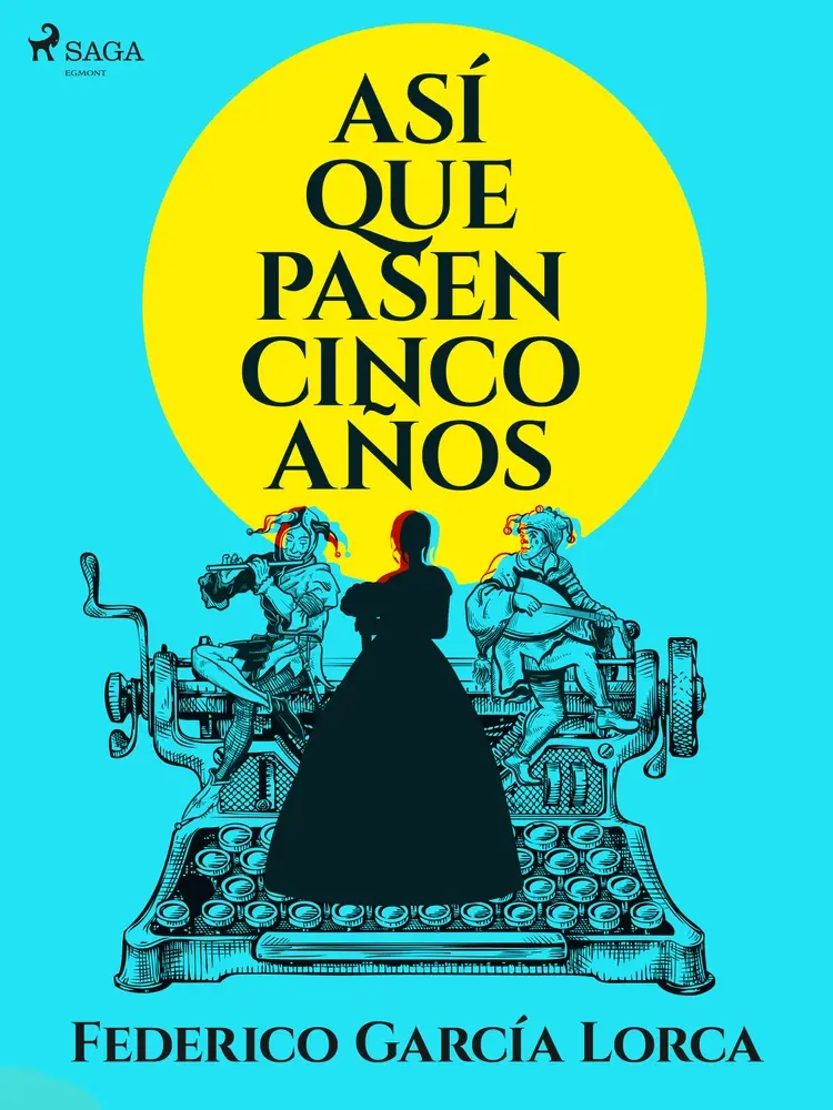 Asi que pasen cinco años af Federico García Lorca