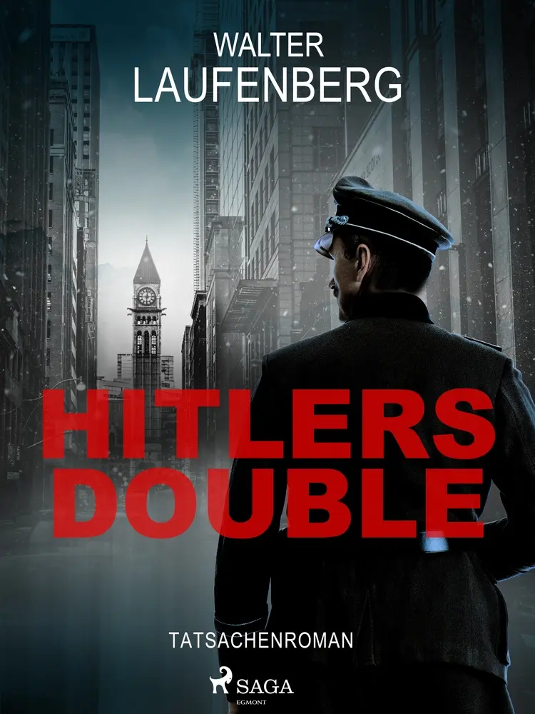 Hitlers Double. Tatsachenroman af Walter Laufenberg