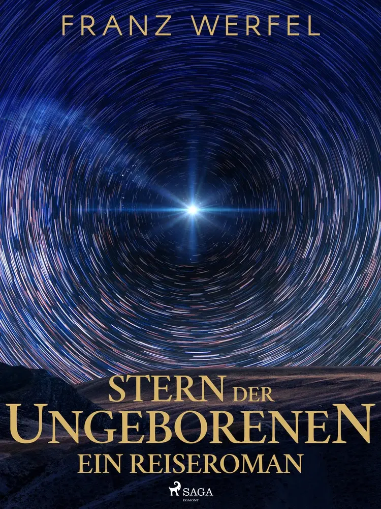 Stern der Ungeborenen. Ein Reiseroman af Franz Werfel