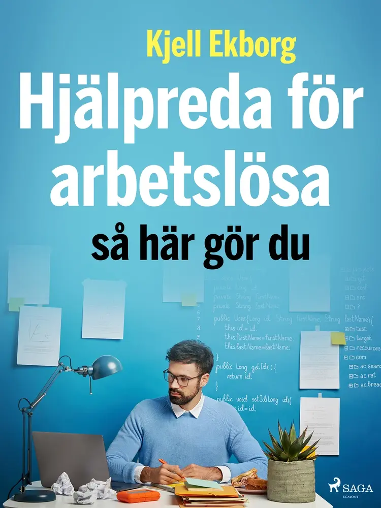 Hjälpreda för arbetslösa: så här gör du af Kjell Ekborg