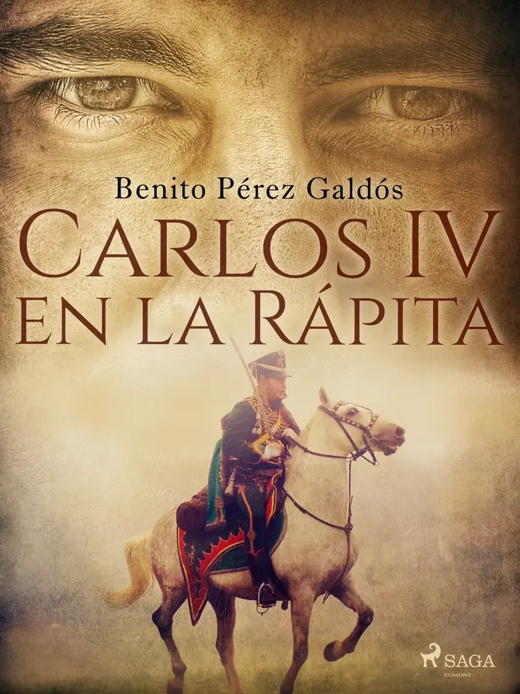 Carlos IV en la Rápita af Benito Perez Galdos