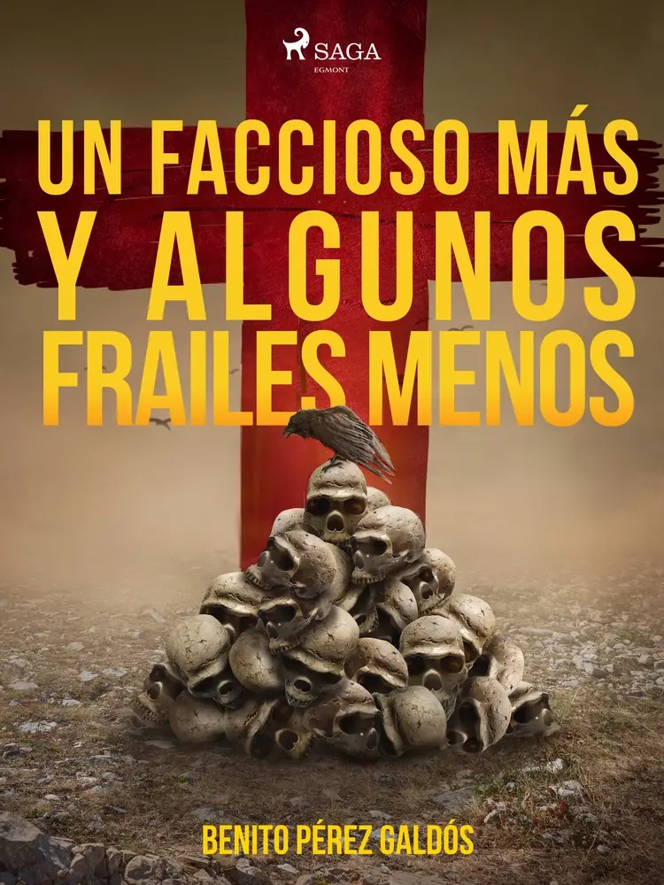 Un faccioso más y algunos frailes menos af Benito Perez Galdos