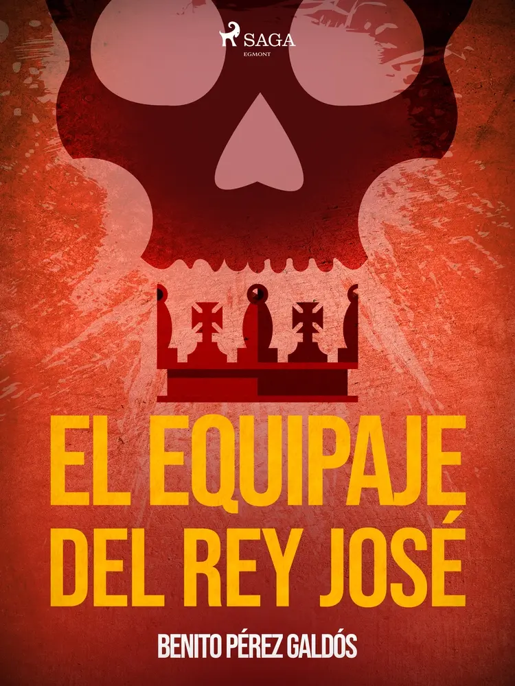 El equipaje del Rey José af Benito Perez Galdos