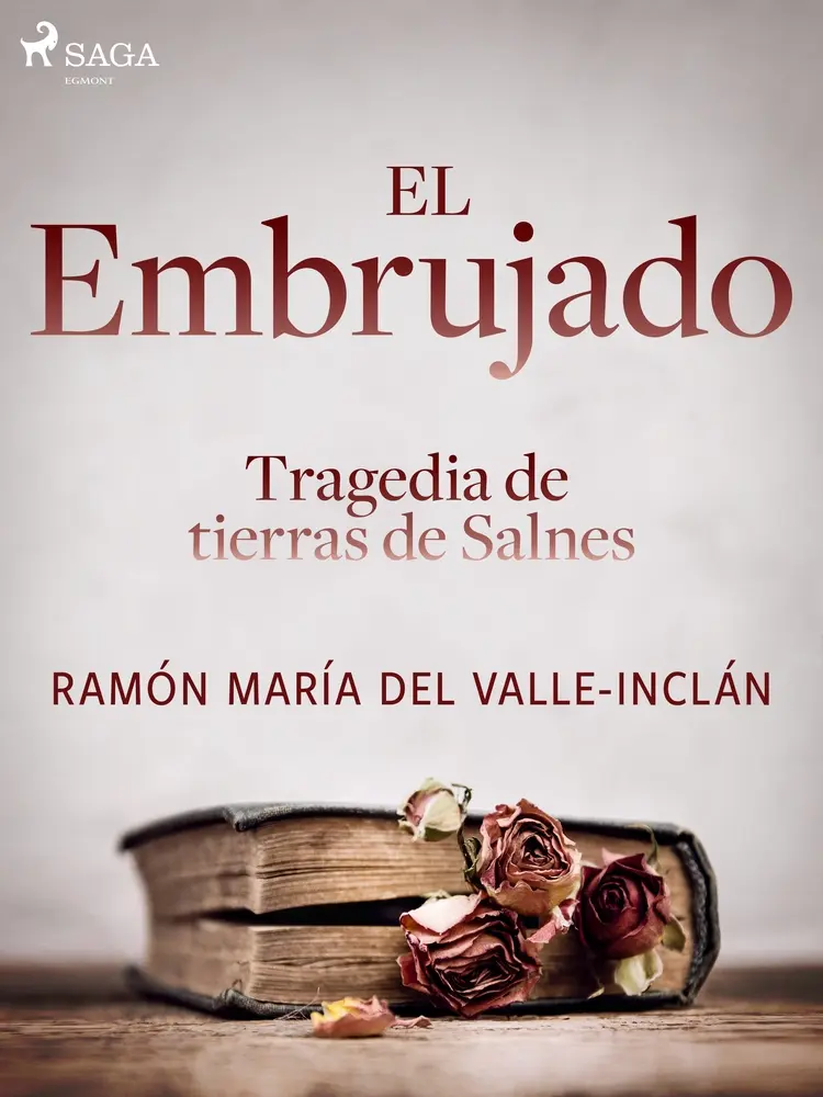 El embrujado. Tragedia de tierras de Salnes af Ramón María Del Valle-Inclán