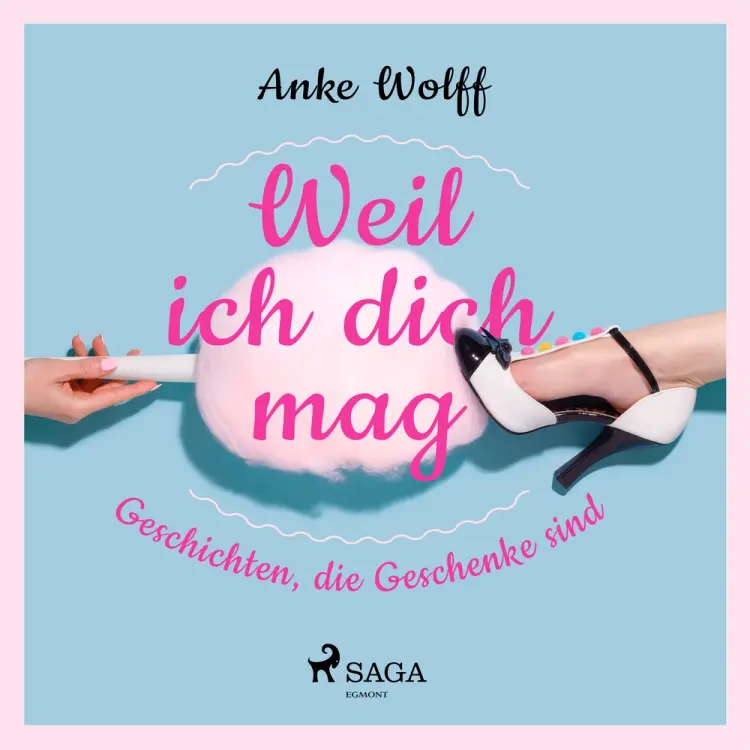 Weil ich dich mag - Geschichten, die Geschenke sind af Anke Wolff