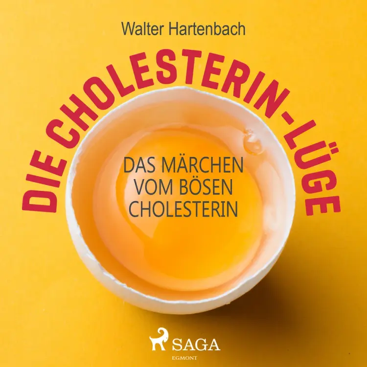 Die Cholesterin-Lüge - Das Märchen vom bösen Cholesterin af Walter Hartenbach