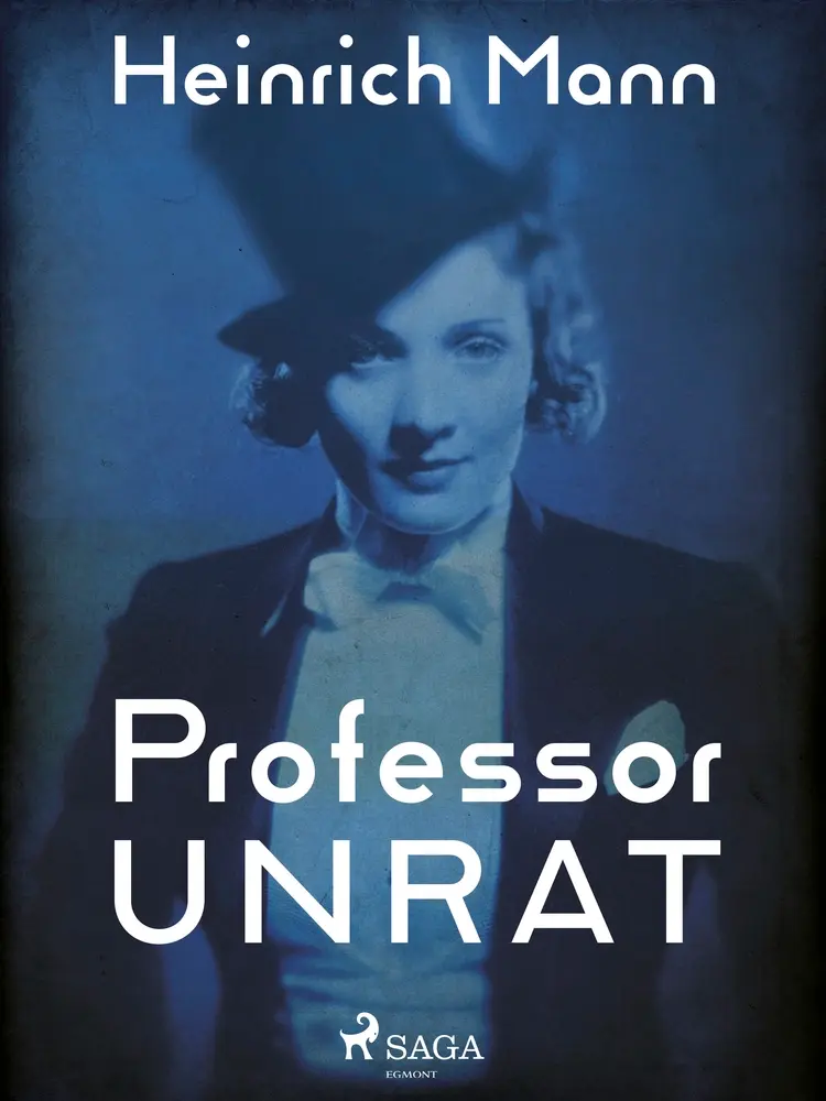 Professor Unrat oder Das Ende eines Tyrannen af Heinrich Mann