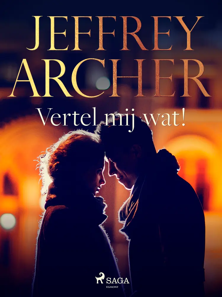 Vertel mij wat! af Jeffrey Archer
