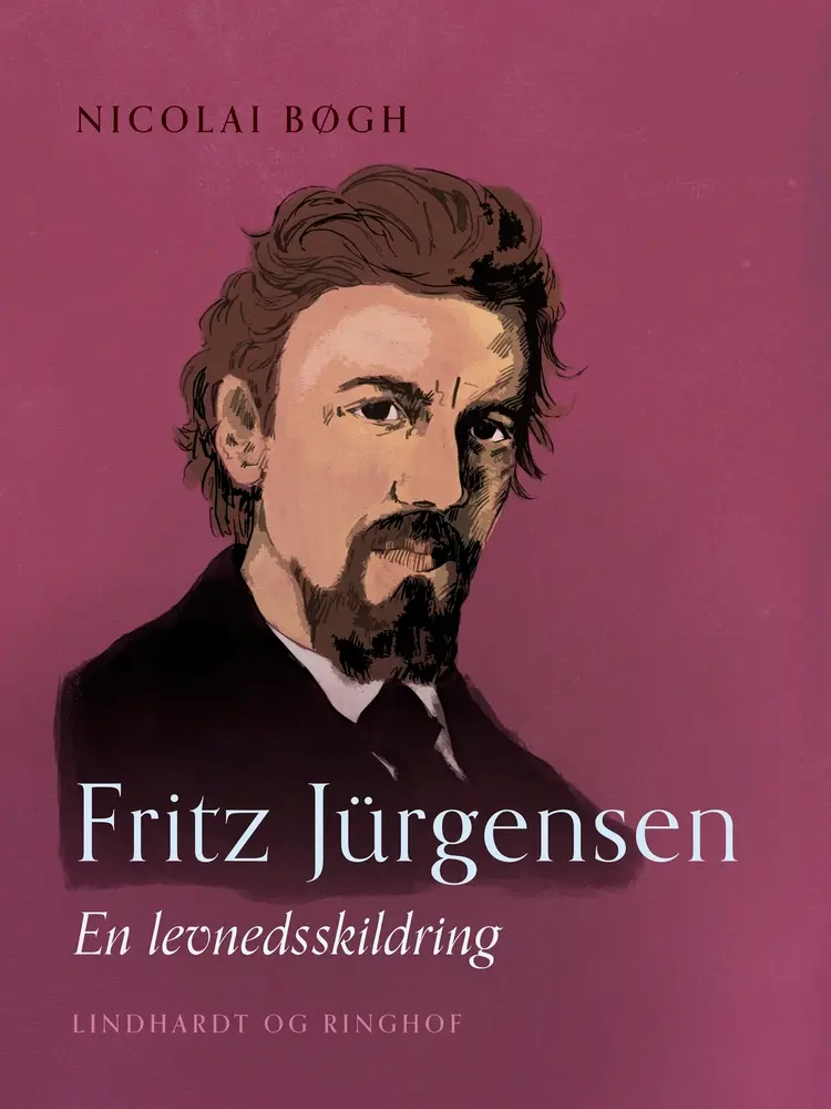 Fritz Jürgensen. En levnedsskildring af Nicolai Bøgh