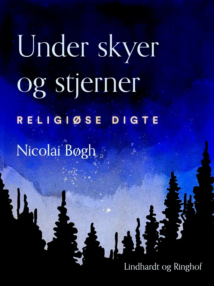 Under skyer og stjerner. Religiøse digte af Nicolai Bøgh