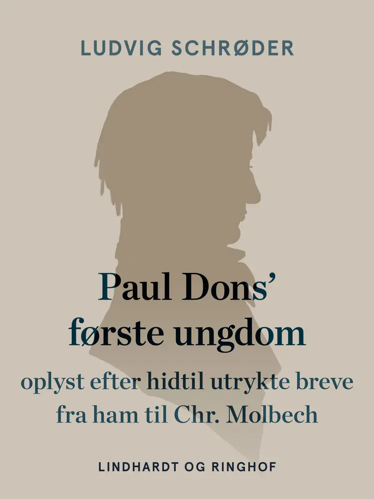 Paul Dons' første ungdom oplyst efter hidtil utrykte breve fra ham til Chr. Molbech af Ludvig Schrøder