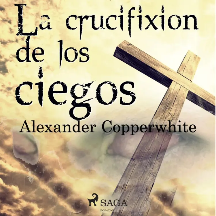 La crucifixión de los ciegos af Alexander Copperwhite