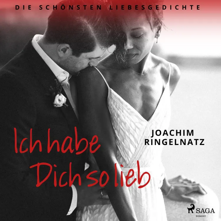 Ich habe dich so lieb. Die schönsten Liebesgedichte af Joachim Ringelnatz
